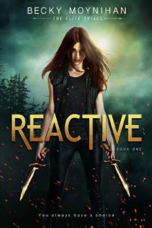 Reactive: A Young Adult Dystopian Romance (The Elite Trials Book 1) Read online