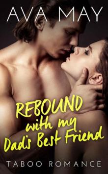 Rebound With My Dad's Best Friend (BBW Contemporary Provocative Romance) Read online