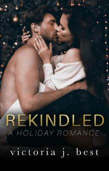 Rekindled: A Holiday Romance Read online