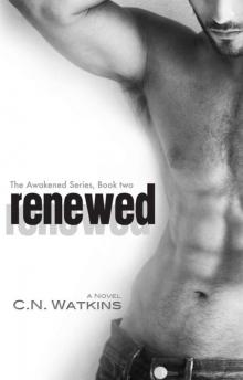 Renewed (Awakened Book 2) Read online