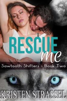 Rescue Me (Sawtooth Shifters, #2) Read online