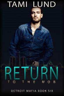 Return to the Mob (Detroit Mafia Romance Book 6) Read online