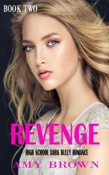 Revenge: A Dark High School Bully Romance (Longhorn Academy Dark Bully Romance Book 2) Read online