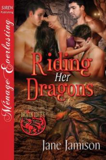 Riding Her Dragons [Dragon Love 6] (Siren Publishing Ménage Everlasting) Read online