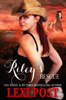 Riley's Rescue (Last Chance Book 6) Read online