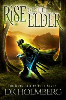 Rise of the Elder (The Dark Ability Book 7) Read online