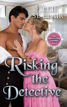 Risking the Detective (The Bluestocking Scandals Book 6) Read online