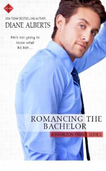 Romancing the Bachelor (A Hamilton Family Series) Read online