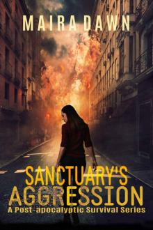 Sanctuary's Aggression: A Post-Apocalyptic Survival Series Read online