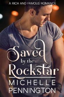 Saved by the Rockstar (Rich and Famous Romance Book 1) Read online