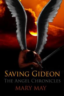Saving Gideon (The Angel Chronicles Book 1) Read online