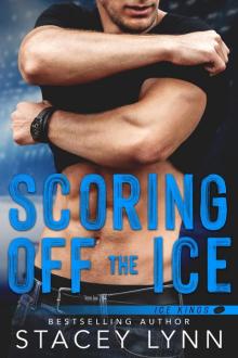 Scoring Off The Ice: Ice Kings, #2 Read online