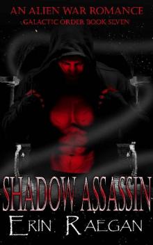 Shadow Assassin: An Alien War Romance (Galactic Order Book 7) Read online