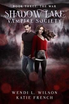 Shadow Lake Vampire Society Book Three: The War