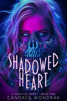 Shadowed Heart: A Dark Reverse Harem Romance (A Death So Sweet Book 1) Read online