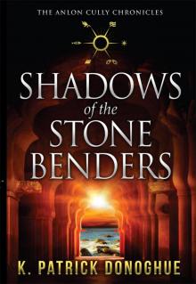 Shadows of the Stone Benders (The Anlon Cully Chronicles Book 1) Read online