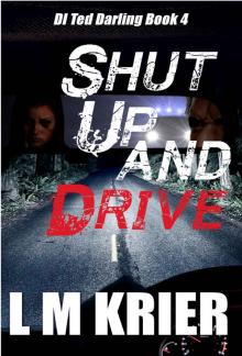 Shut Up and Drive: DI Ted Darling Book 4 Read online