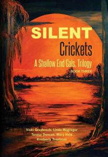 Silent Crickets: A Shallow End Gals, Trilogy Book Three