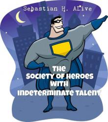 Society of Heroes with Indeterminate Talent Read online