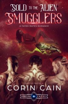 Sold to the Alien Smugglers: A Fated Mates Romance (Captive Mates Book 4)