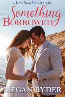 Something Borrowed (Lone Star Match Book 2) Read online