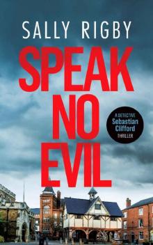 Speak No Evil: A Midlands Crime Thriller (Detective Sebastian Clifford - Book 2) Read online
