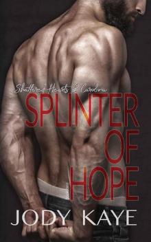 Splinter of Hope (Shattered Hearts of Carolina Book 1) Read online