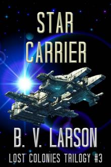 Star Carrier (Lost Colonies Trilogy Book 3) Read online