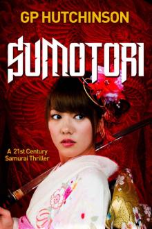 Sumotori: A 21st Century Samurai Thriller Read online