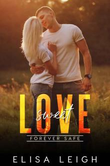 Sweet Love: Forever Safe Romance Series Read online