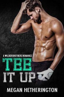 Tee It Up: A Wilder Brothers Romance Read online