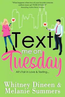 Text Me On Tuesday: All is Fair in Love and Texting ... (An Accidentally in Love Story Book 1) Read online
