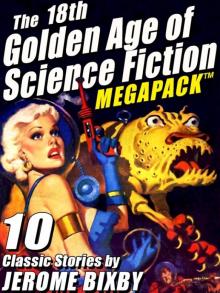 The 18th Golden Age of Science Fiction MEGAPACK ™: Jerome Bixby Read online