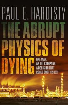 The Abrupt Physics of Dying Read online