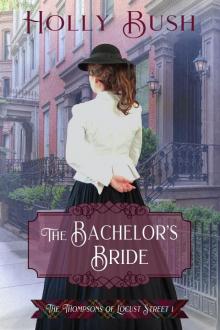 The Bachelor’s Bride: The Thompsons of Locust Street Read online