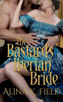 The Bastard's Iberian Bride (Sons of the Spy Lord Book 1) Read online