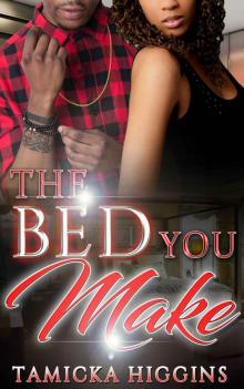 The Bed You Make: An Urban Hood Drama Read online