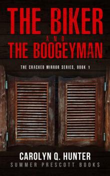 THE BIKER AND THE BOOGEYMAN (The Cracked Mirror Series Book 1) Read online