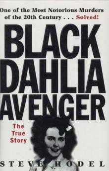 The Black Dahlia Avenger: The True Story Read online