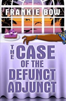 The Case of the Defunct Adjunct: In Which Molly Takes On the Student Retention Office and Loses Her Office Chair (Professor Molly Mysteries Book 0) Read online