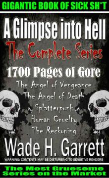 The complete “A Glimpse into Hell” series - 5 books, 195 chapters, 1700 pages, 600K words of pure gore