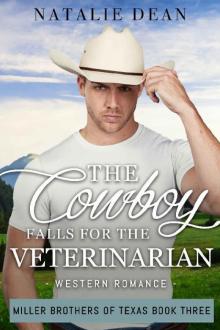 The Cowboy Falls for the Veterinarian: Western Romance (Miller Brothers of Texas Book 3) Read online