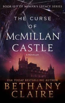 The Curse of McMillan Castle - A Novella (A Scottish Time Travel Romance): Book 12.5 Read online