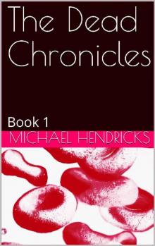 The Dead Chronicles (Book 1): The Dead Chronicles