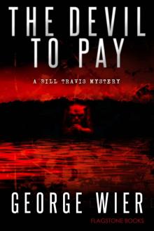 The Devil To Pay (The Bill Travis Mysteries Book 4) Read online