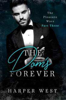 The Dom’s Forever: The Pleasure Wars | Part Three Read online