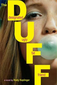 The DUFF: Designated Ugly Fat Friend Read online