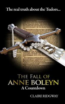The Fall of Anne Boleyn: A Countdown Read online