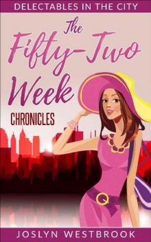 The Fifty-Two Week Chronicles (Delectables in the City Book 1) Read online