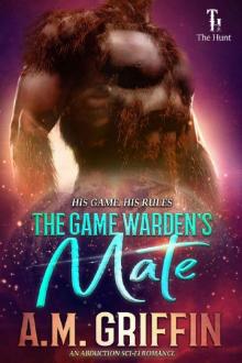 The Game Warden's Mate: An Alien Abduction Romance (The Hunt Book 1) Read online